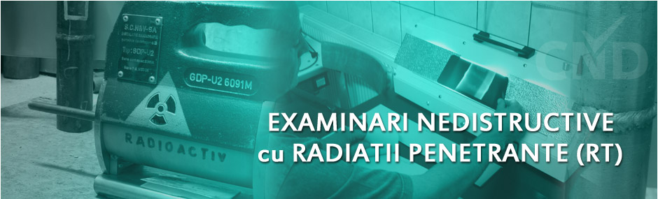 Examinari Nedistructive cu Radiatii Penetrante RT